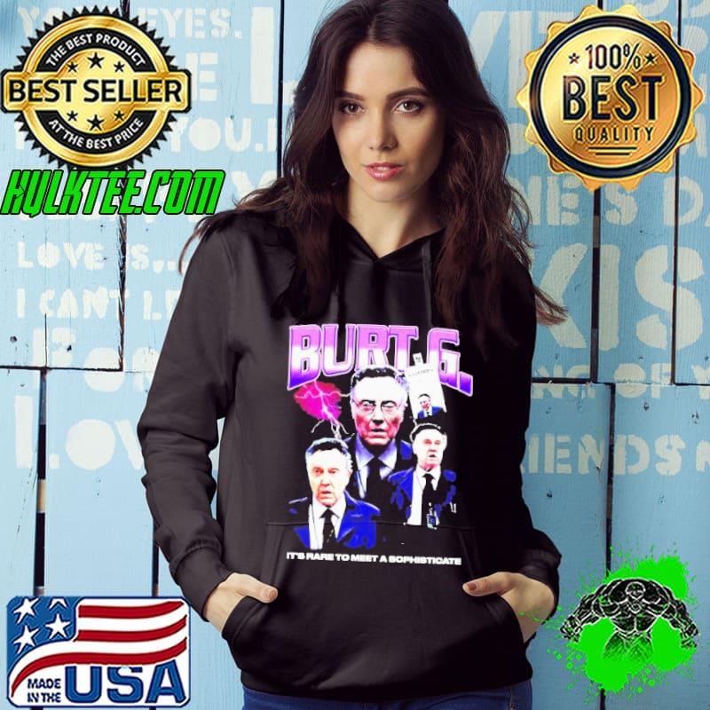 Burt G Rap It’s Rare To Meet A Sophisticate Hoodie