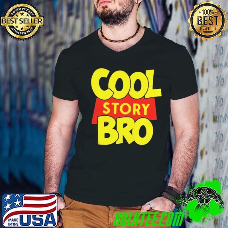 Cool Story Bro Shirt