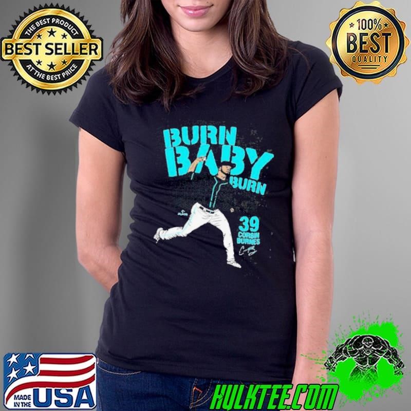 Corbin Burnes 39 Burn, Baby, Burn Shirts Ladies Tee