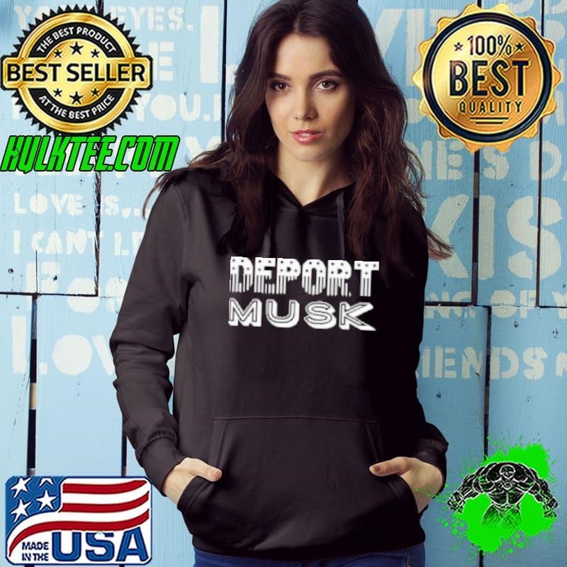 Deport Musk Shirt