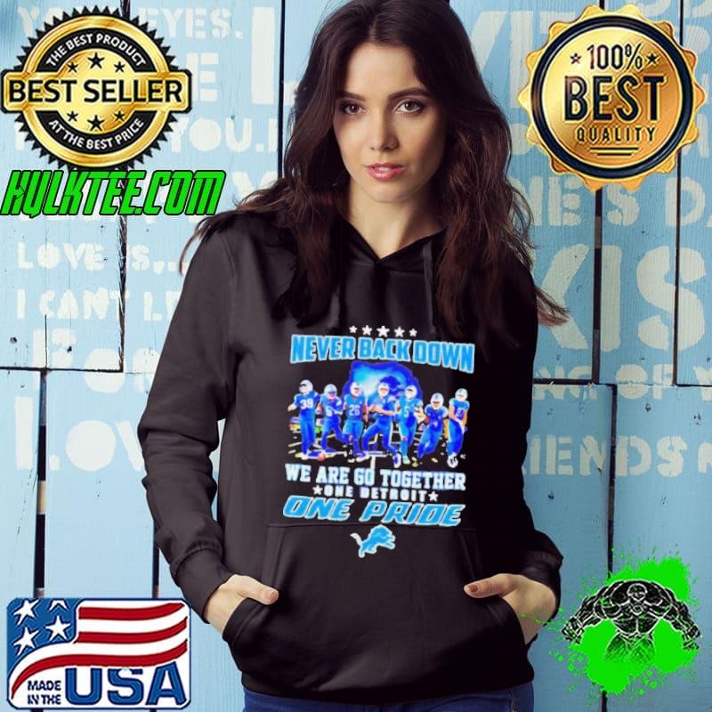 Detroit Lions never back down we are go together one pride shirt