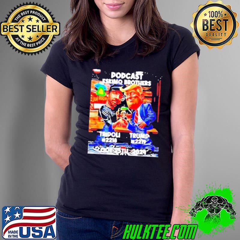 Dodcast Tripoli X Trump Podcast Eskimo Brothers 2024 Ladies Tee