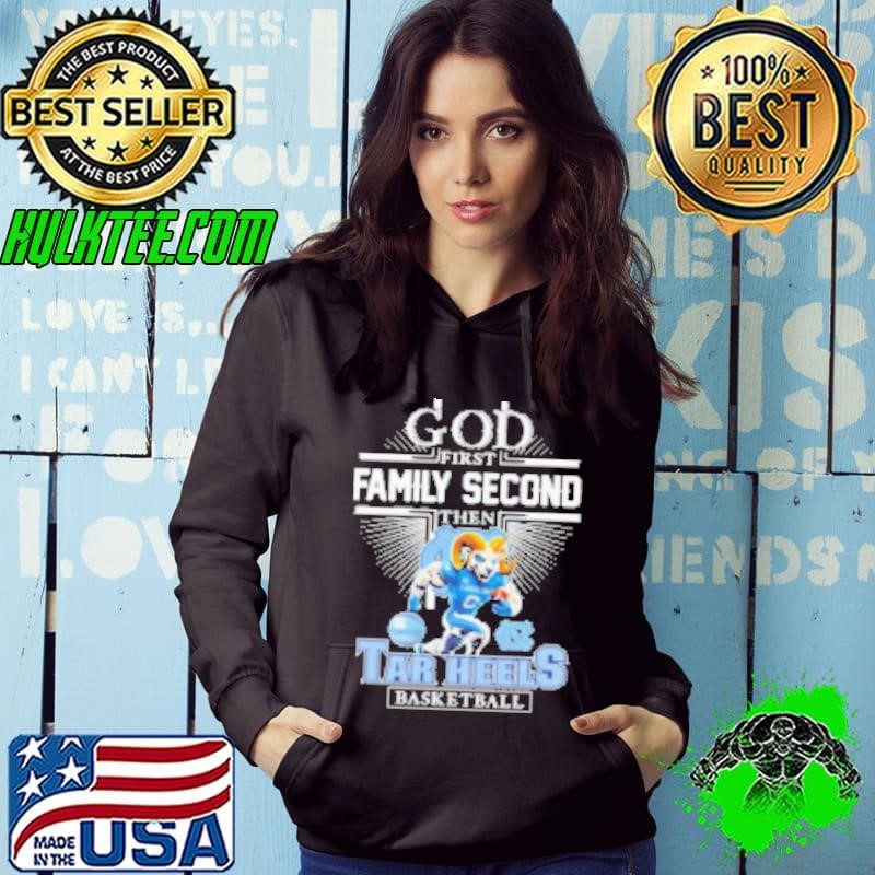 God First Family Second Then North Carolina Tar Heels UNC Basketball Mascot Shirt