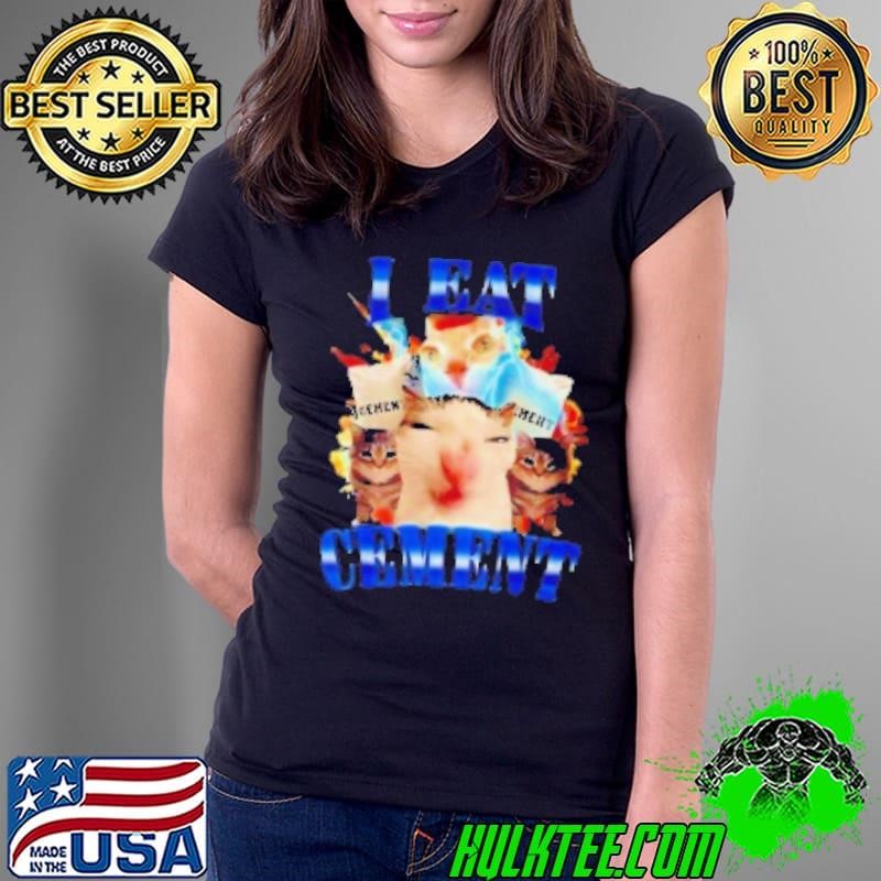 I eat cement cat Ladies Tee