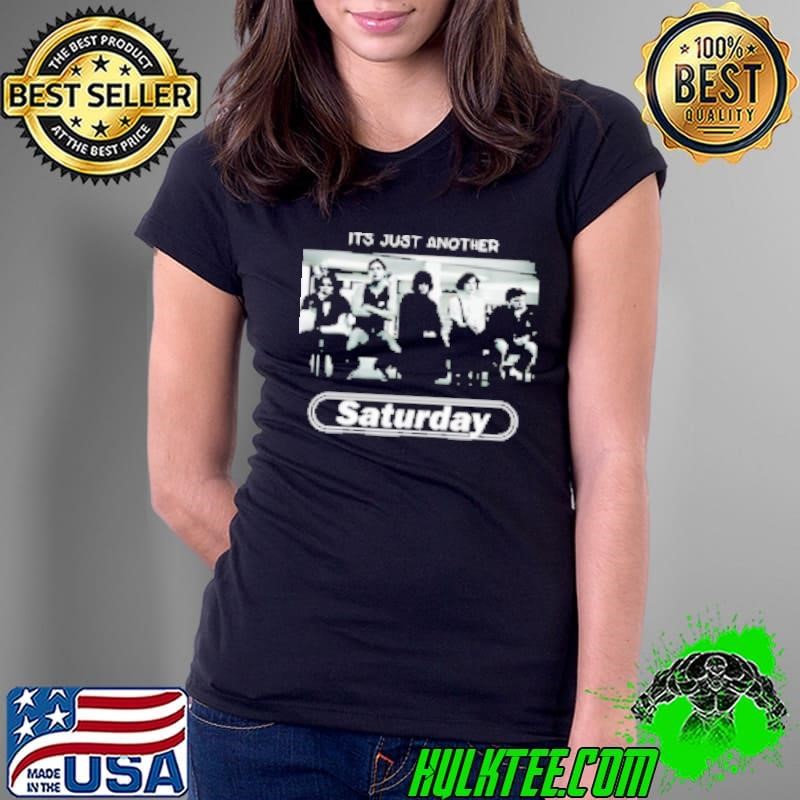 It's just another saturday Ladies Tee