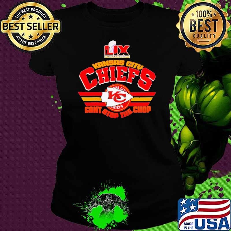 LIX Super Bowl Kansas City Chiefs can’t stop the chop 2025 shirt