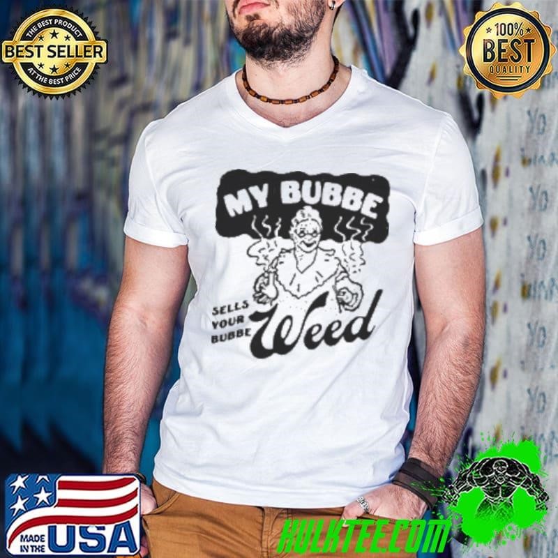 My Bubbe Sells Your Bubbe Weed Guys V Neck