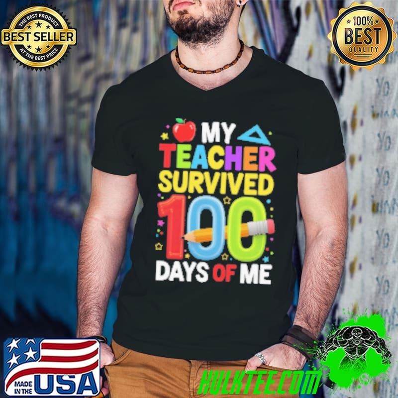 My Teacher Survived 100 Days Of Me 100th Days Of School Kids Shirt