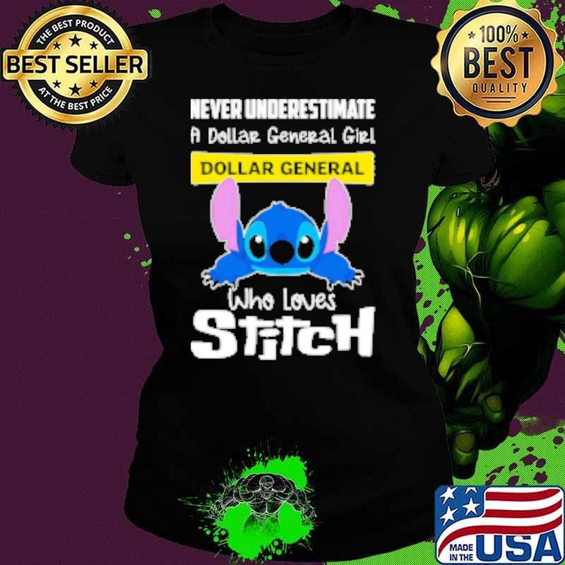 Never underestimate a Dollar General girl who loves Stitch Shirt
