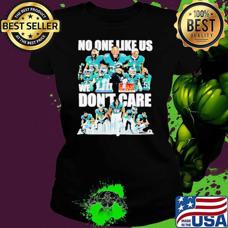 No one like us we don’t care Philadelphia Eagles players shirt