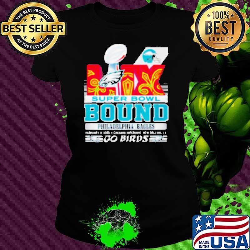 Philadelphia Eagles Super Bowl LIX Bound Go Birds Shirt