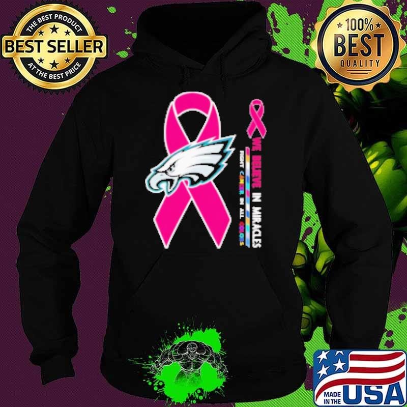 Philadelphia Eagles we believe in miracles fight cancer in all colors Hoodie
