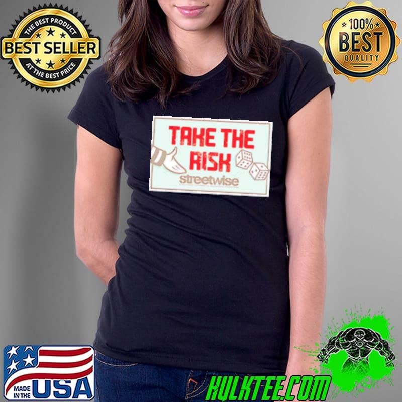 Streetwise take the risk Ladies Tee