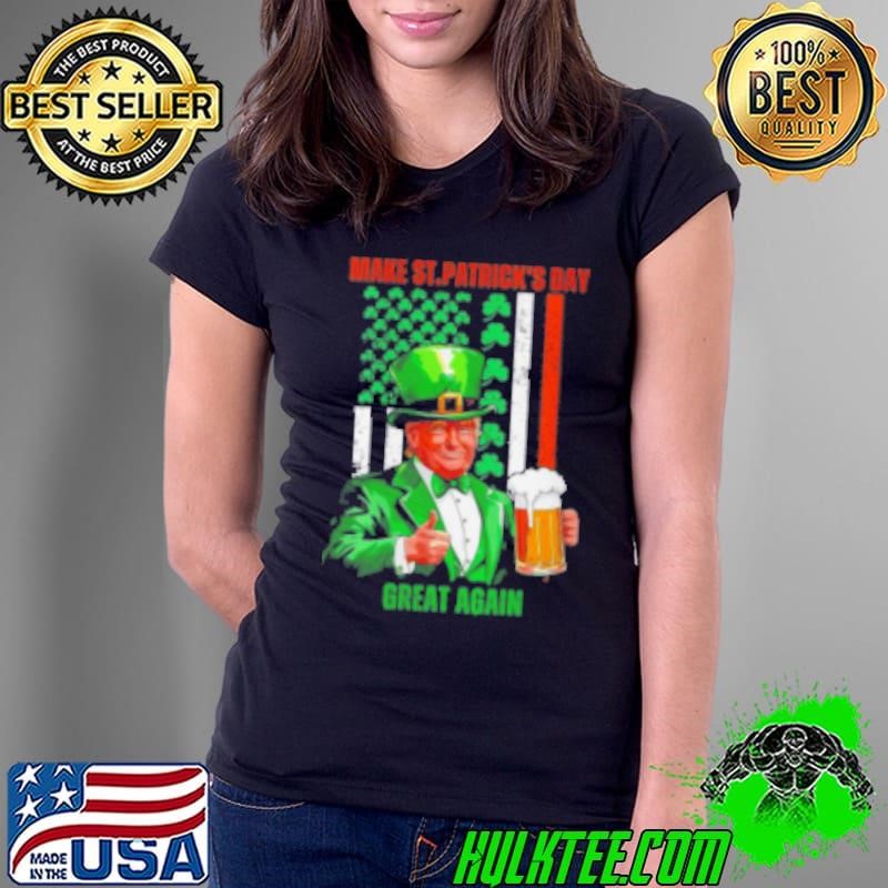 Womens Make St Patricks Day Great Again Funny Trump Shirt