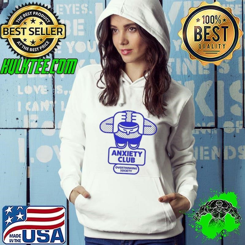 Anxiety Club Overthinking Society Hoodie
