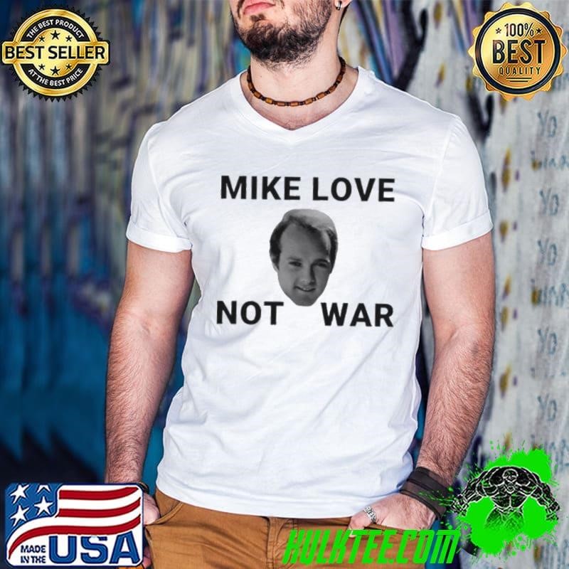 Beach Boys mike love not war shirt