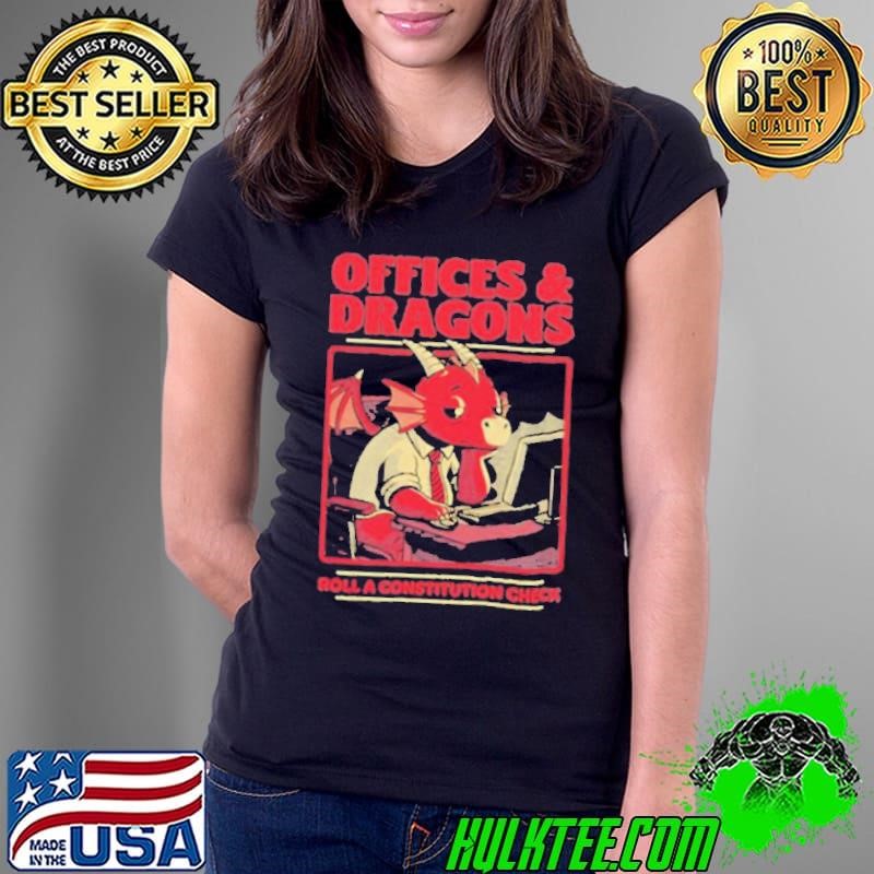 Dragon Office RPG roll a constitution check Shirt