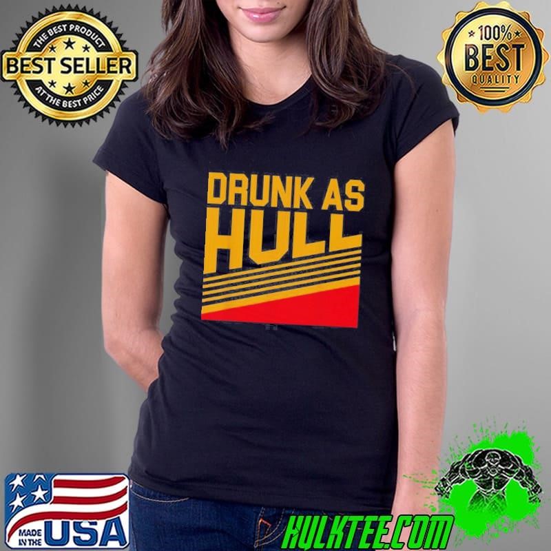Drunk As Hull Ladies Tee