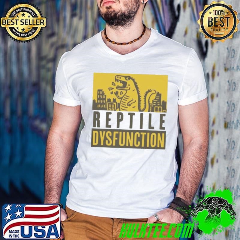 Godzilla Doodle Art Reptile Dysfunction Shirt