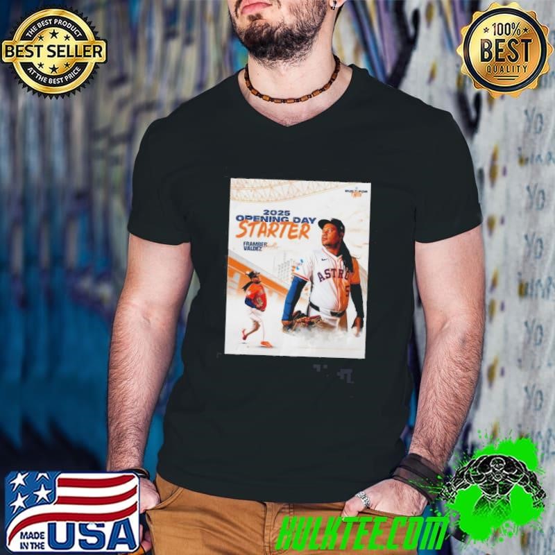 Houston Astros Framber Valdez MLB 2025 Opening Day Starter Built For This Signature shirt