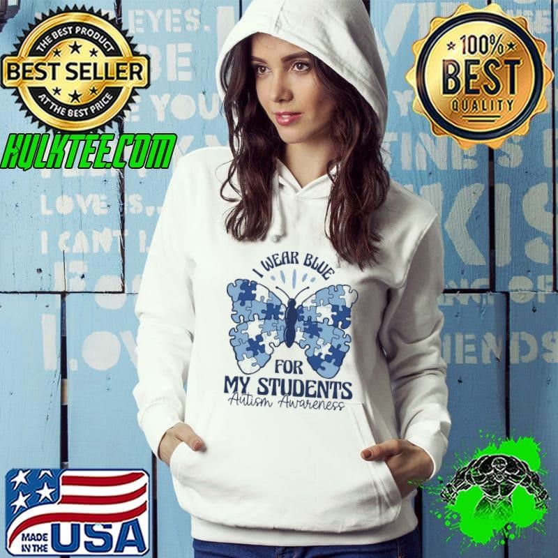 I Wear Blue For My Students Autism Teacher Butterfly Hoodie