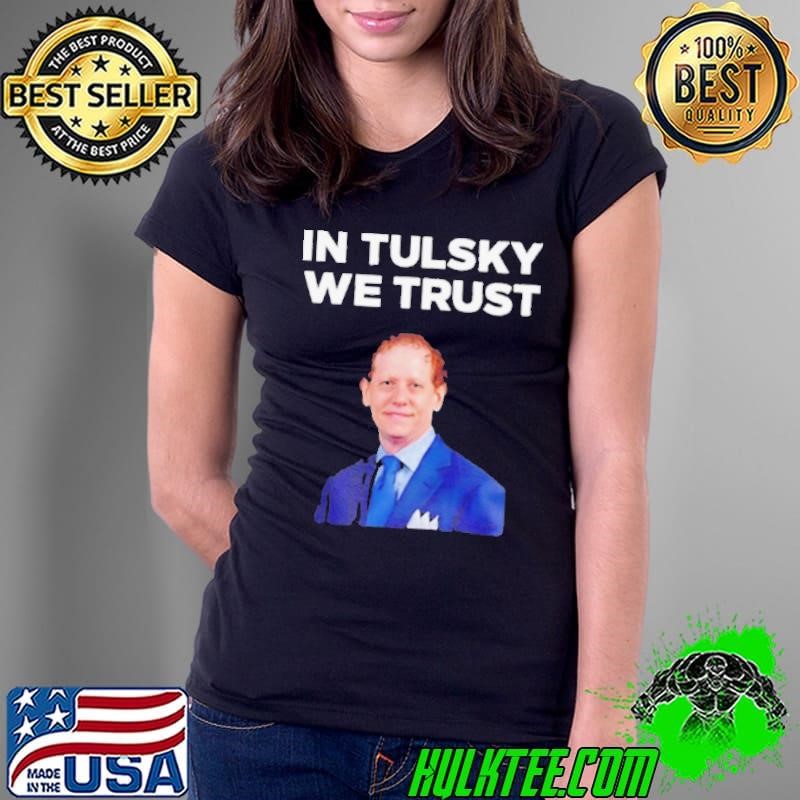 In Tulsky We Trust Shirt