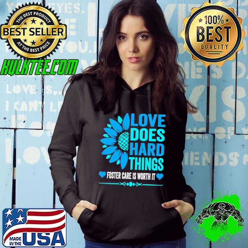 Love Does Hard Things Foster Care Support Adoption Sunflower Hoodie