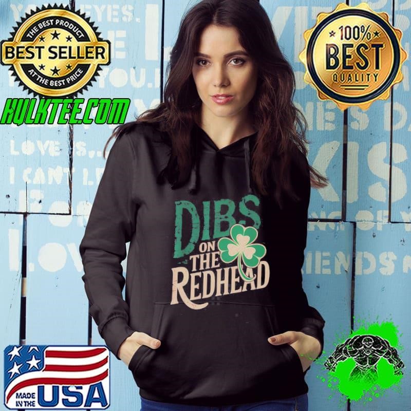 Nice St Patricks Day Irish Shamrock Dibs On The Redhead Hoodie