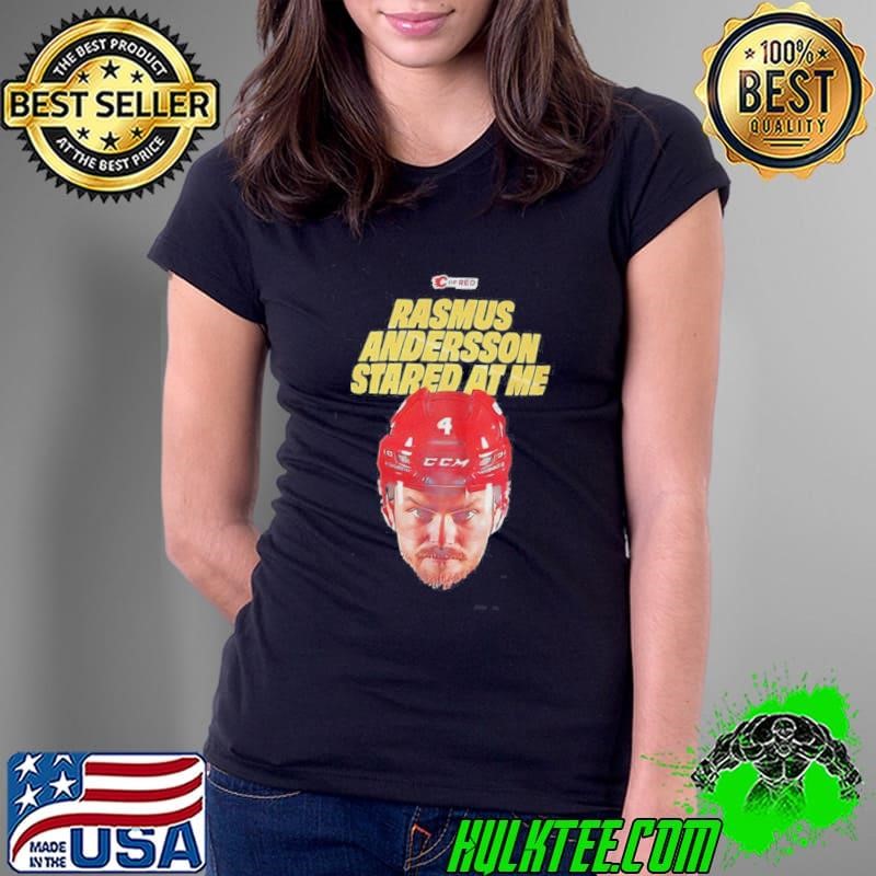 Rasmus Andersson Calgary Flames NHL Hockey Stared At Me Ladies Tee