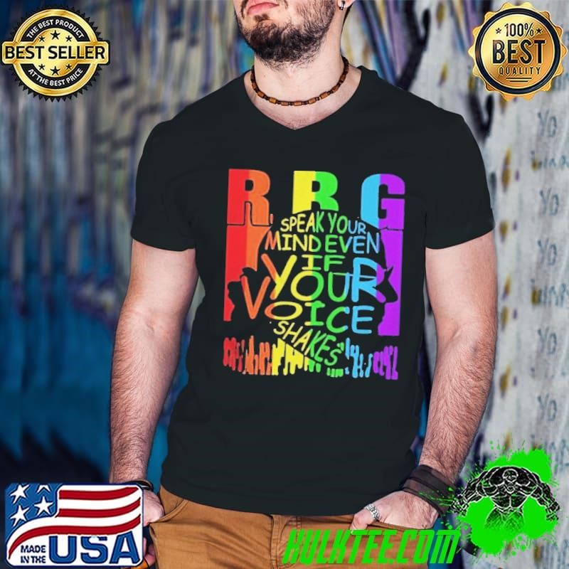 Rbg Speak Your Mind Even If Your Voice Shakes Shirt