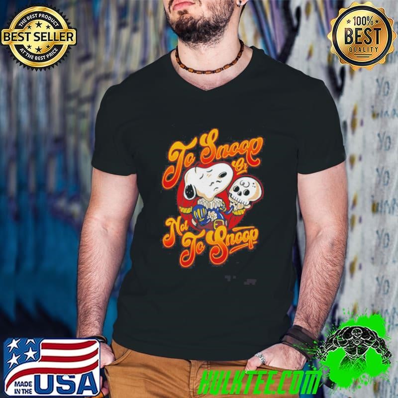 Snoopy Hamlet To Snoop Or Not Shirt