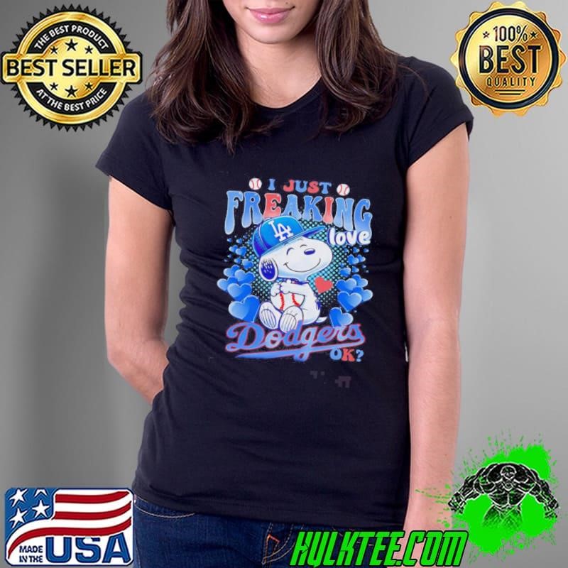 Snoopy Hug Baseball I Just Freaking Love Los Angeles Dodgers Ok Ladies Tee