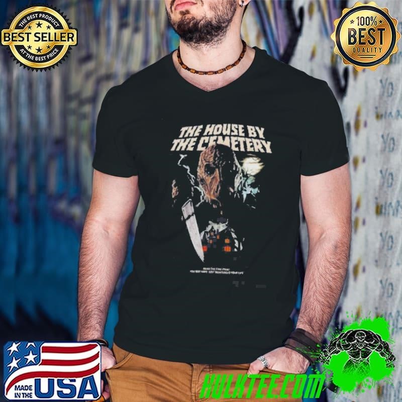 The House By The Cemetery shirt