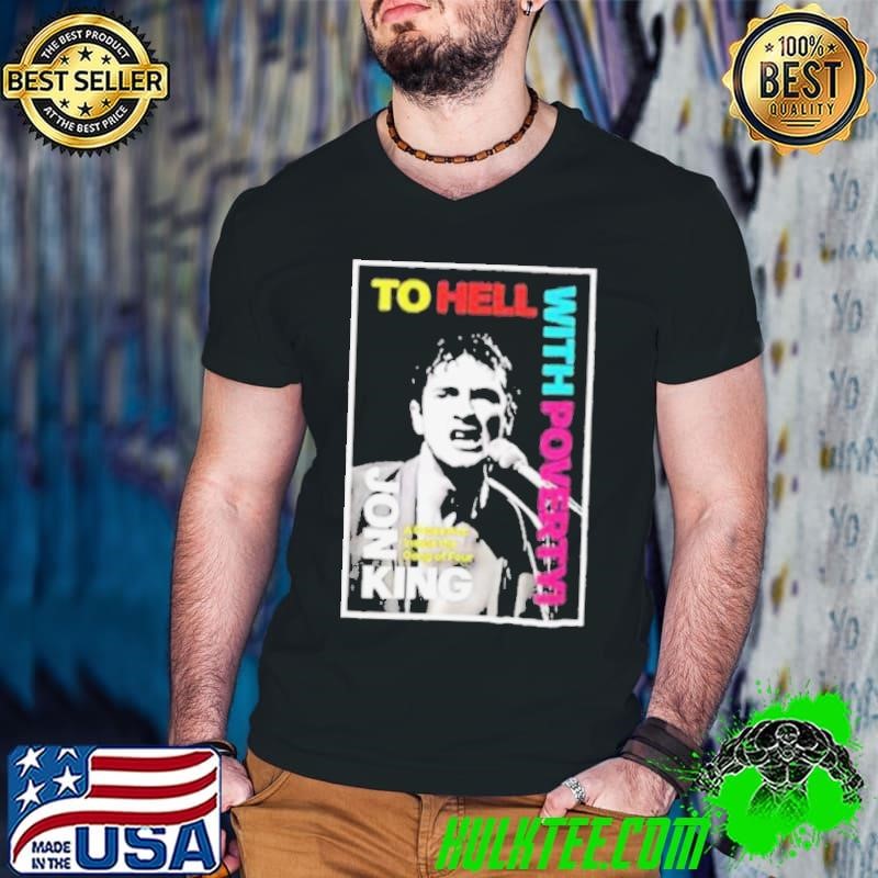To Hell With Poverty By Jon King Poster Book Review 2025 shirt