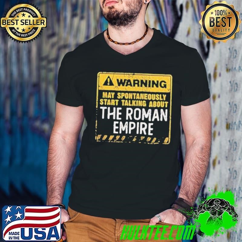 Warning may spontaneously start talking about the roman empire Guys V Neck