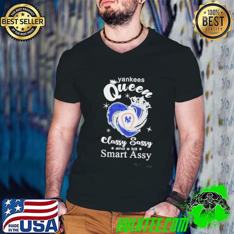 Yankees Queen Classy Sassy And A Bit Smart Assy Shirt