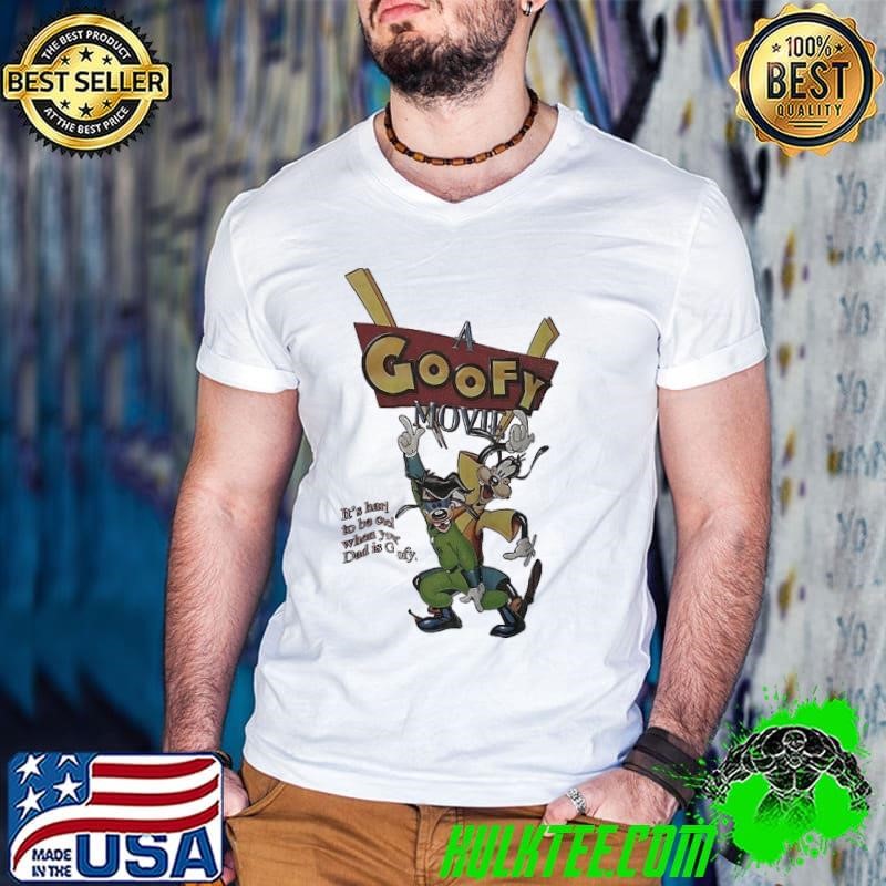 A Goofy movie it’s hard to be cool when your dad is Goofy Guys V Neck