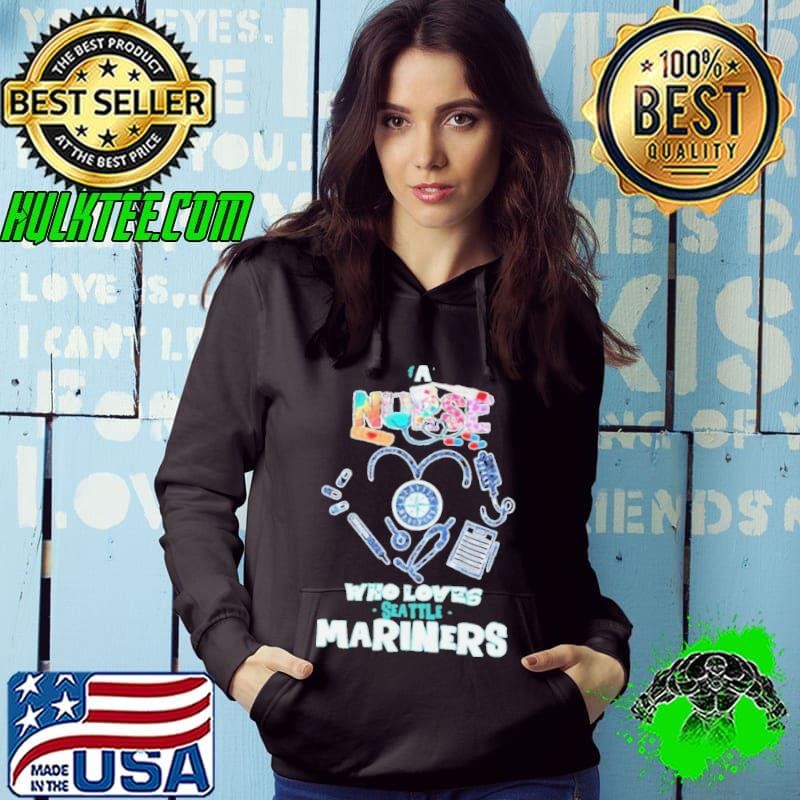 A Nurse Who Loves Seattle Mariners shirt