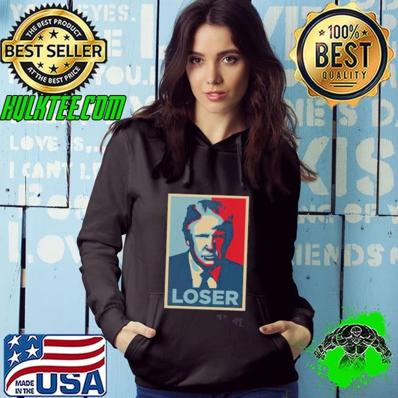 Anti Trump Obama Hope Poster Loser Shirt