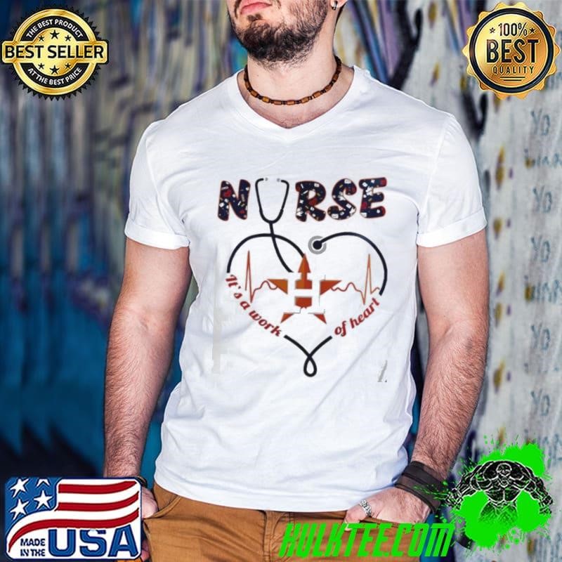 Astros Nurses Appreciation 2025 it's a work of heart shirt