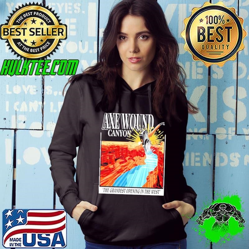 Axe Wound canyon the grandest opening in the West Hoodie