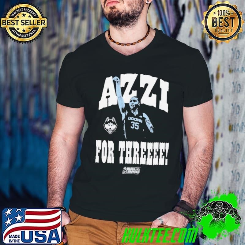 Azzi Fudd Azzi For Three UConn Huskies NCAA March Madness 2025 shirt