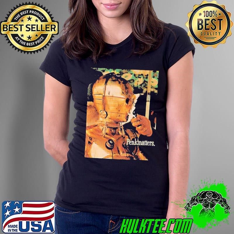 C-3PO smoking penkmatters Ladies Tee