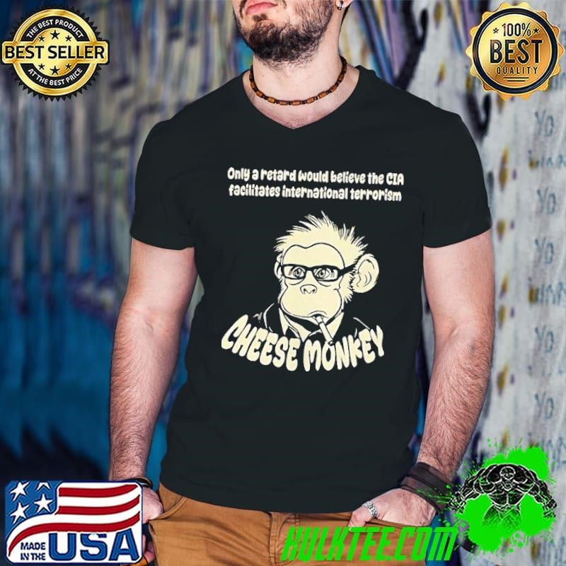 Cheese monkey only a retard would believe the CIA Guys V Neck