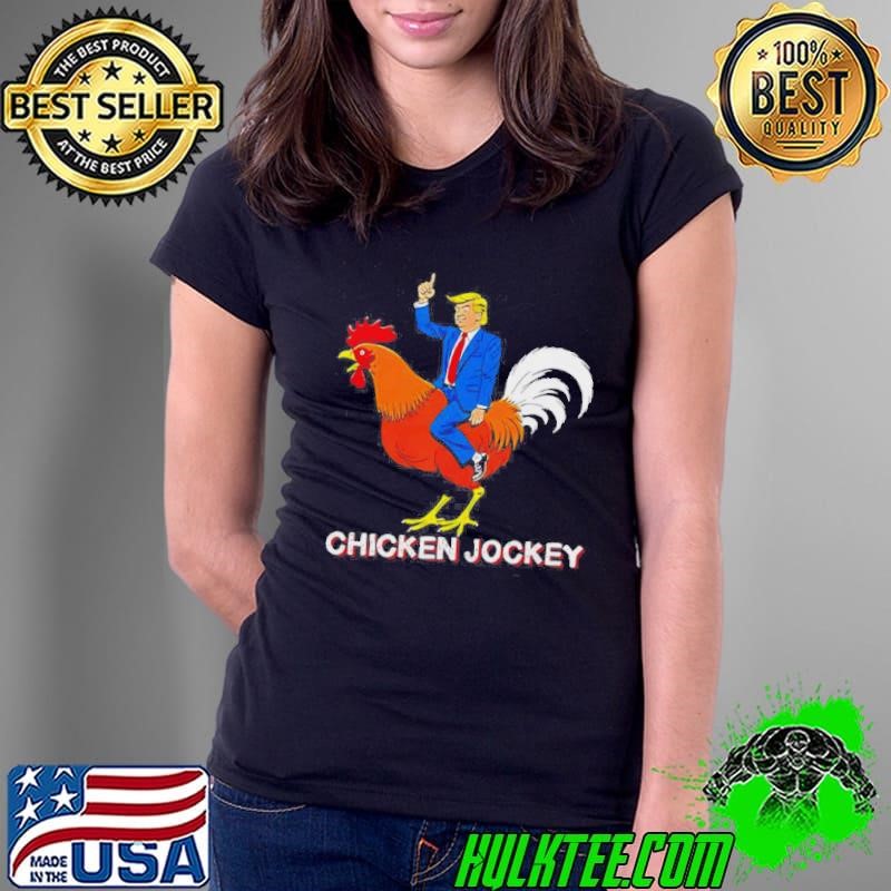 Chicken Jockey Trump Funny Ladies Tee