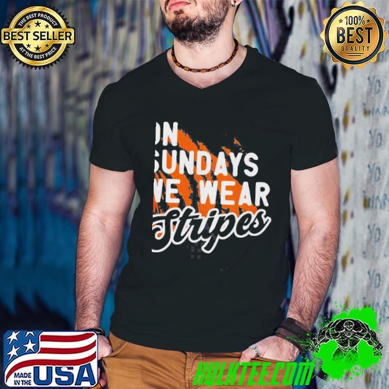 Cincinnati Bengals On Sundays We Wear Stripes Shirt