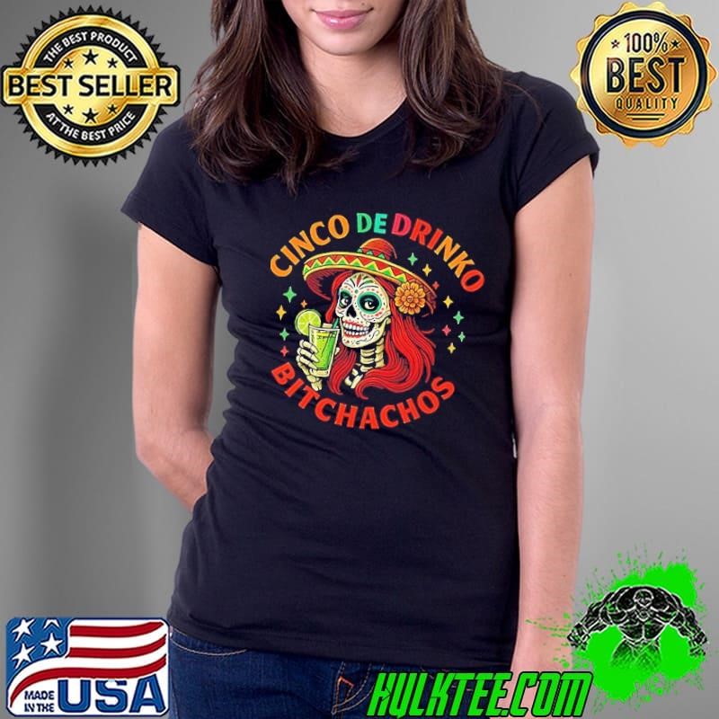 Cinco De Drinko Bitchachos Sugar Skull Ladies Tee