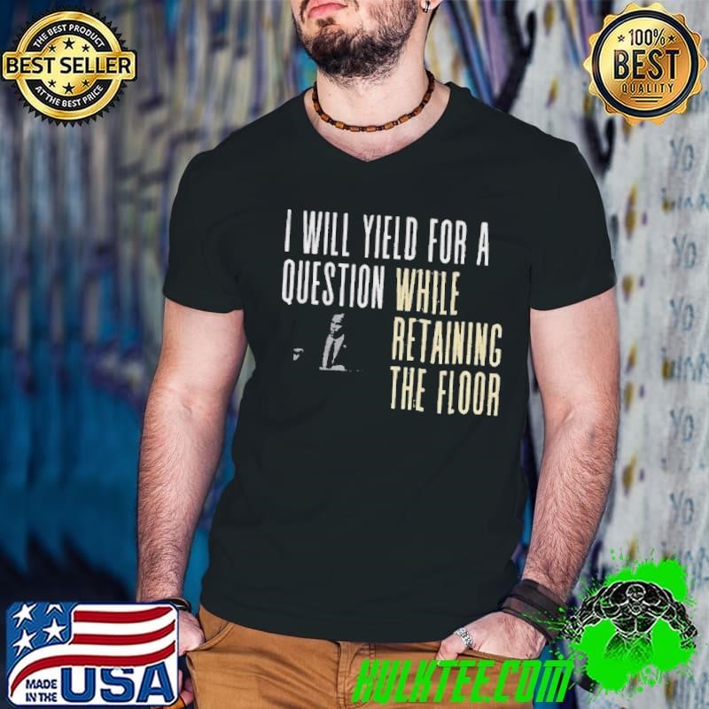 Cory Booker I will yield for a question while retaining the floor vintage shirt