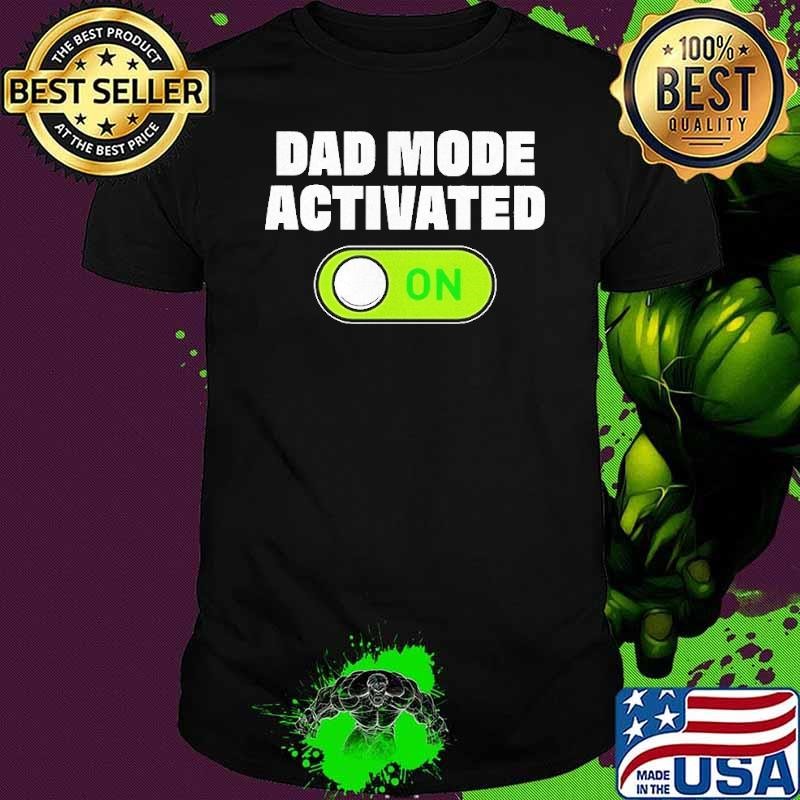 Dad mode activated Unisex