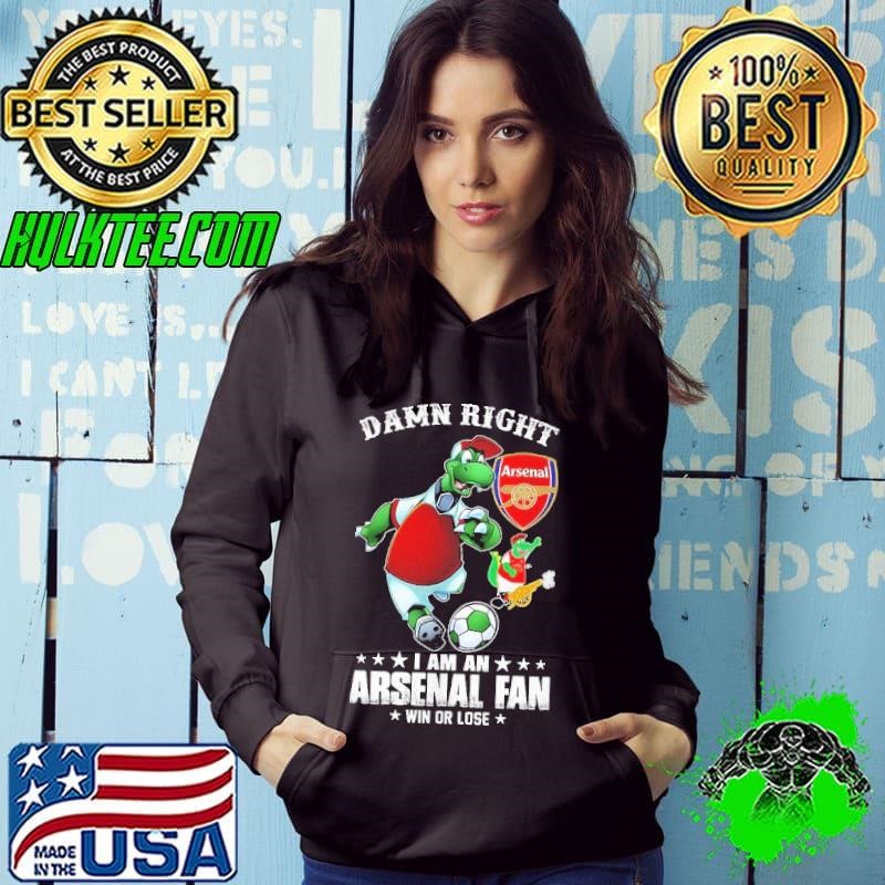Damn right I am an Arsenal fan win or lose mascot stars shirt